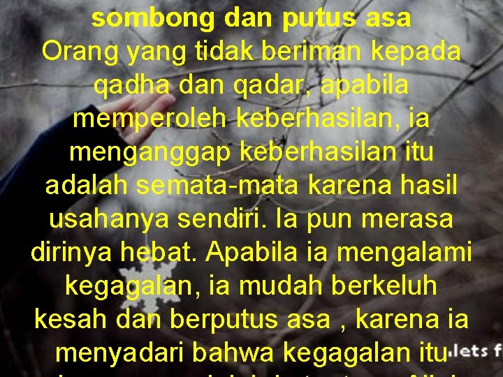 sombong dan putus asa Orang yang tidak beriman kepada qadha dan qadar, apabila memperoleh