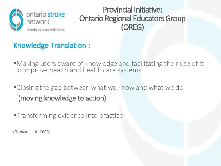 Provincial Initiative: Ontario Regional Educators Group (OREG) Knowledge Translation : §Making users aware of