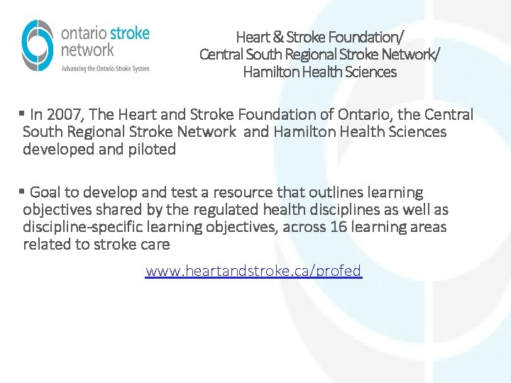 Heart & Stroke Foundation/ Central South Regional Stroke Network/ Hamilton Health Sciences § In