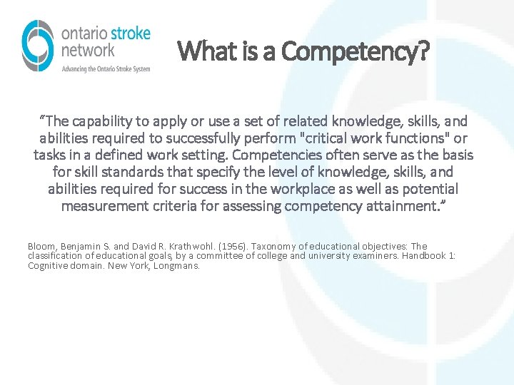 What is a Competency? “The capability to apply or use a set of related