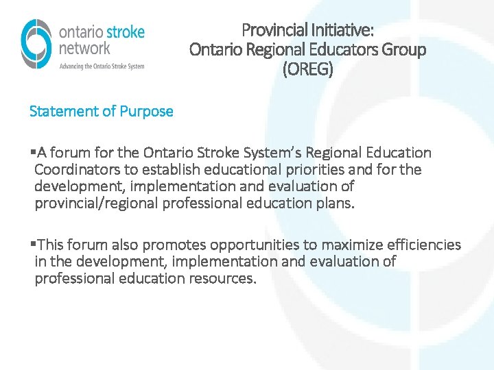 Provincial Initiative: Ontario Regional Educators Group (OREG) Statement of Purpose §A forum for the