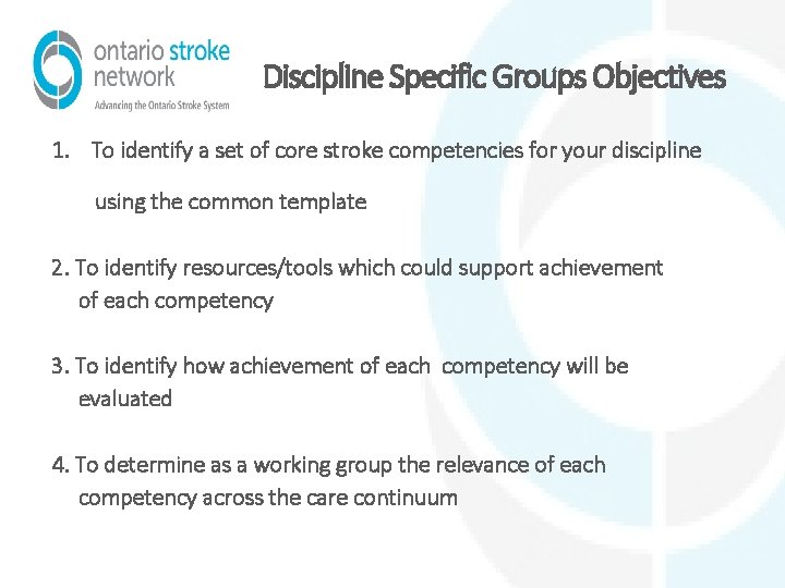Discipline Specific Groups Objectives 1. To identify a set of core stroke competencies for