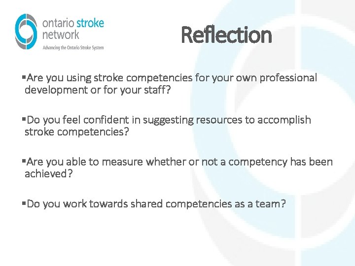 Reflection §Are you using stroke competencies for your own professional development or for your