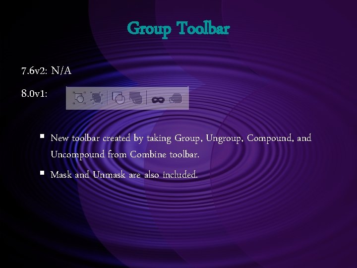 Group Toolbar 7. 6 v 2: N/A 8. 0 v 1: § New toolbar