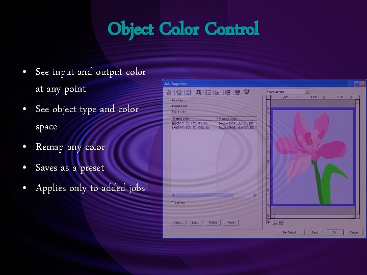 Object Color Control • See input and output color at any point • See