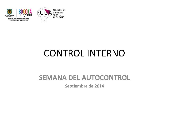 CONTROL INTERNO SEMANA DEL AUTOCONTROL Septiembre de 2014 