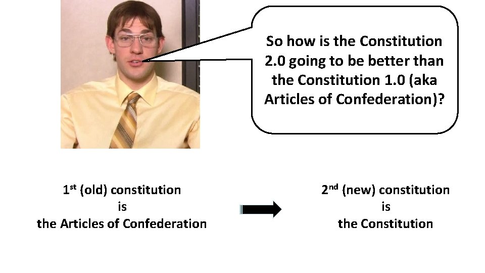 So how is the Constitution 2. 0 going to be better than the Constitution