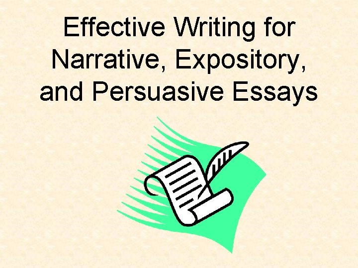 Effective Writing for Narrative, Expository, and Persuasive Essays 