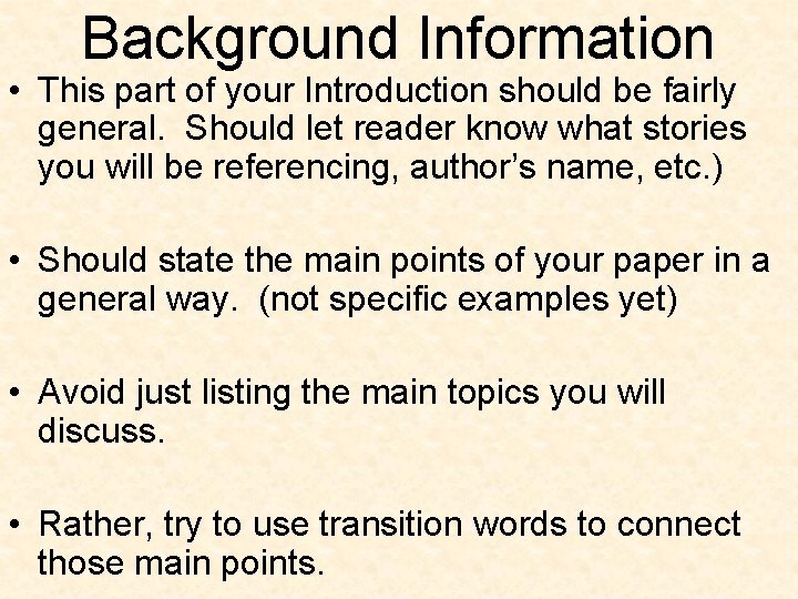 Background Information • This part of your Introduction should be fairly general. Should let