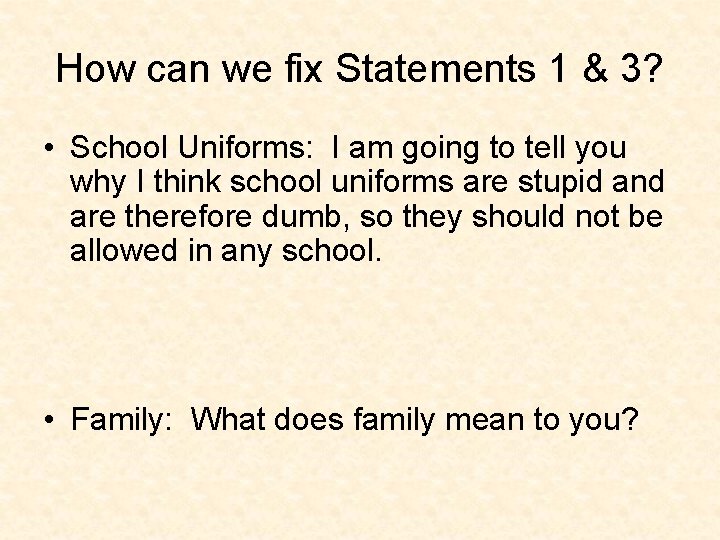 How can we fix Statements 1 & 3? • School Uniforms: I am going