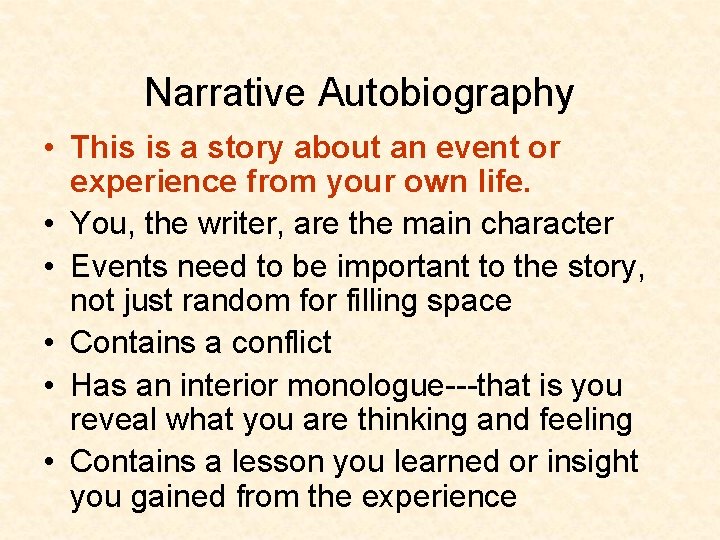 Narrative Autobiography • This is a story about an event or experience from your