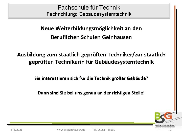 Fachschule für Technik Fachrichtung: Gebäudesystemtechnik Neue Weiterbildungsmöglichkeit an den Beruflichen Schulen Gelnhausen Ausbildung zum