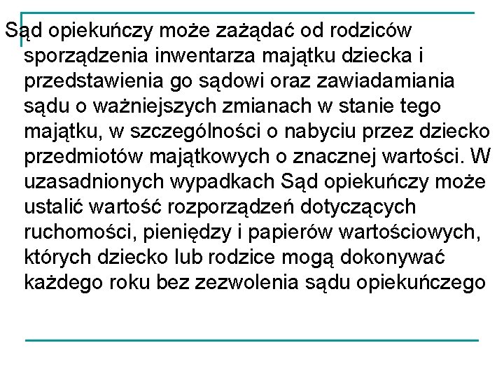 Sąd opiekuńczy może zażądać od rodziców sporządzenia inwentarza majątku dziecka i przedstawienia go sądowi