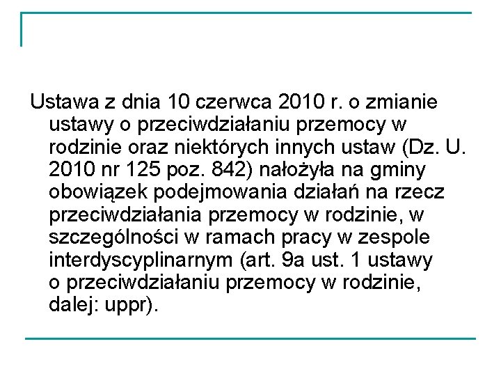 Ustawa z dnia 10 czerwca 2010 r. o zmianie ustawy o przeciwdziałaniu przemocy w