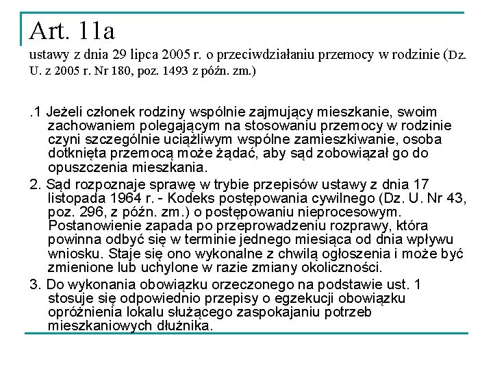 Art. 11 a ustawy z dnia 29 lipca 2005 r. o przeciwdziałaniu przemocy w