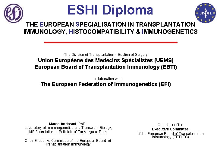 ESHI Diploma THE EUROPEAN SPECIALISATION IN TRANSPLANTATION IMMUNOLOGY, HISTOCOMPATIBILITY & IMMUNOGENETICS The Division of