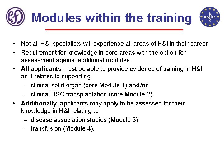 Modules within the training • Not all H&I specialists will experience all areas of