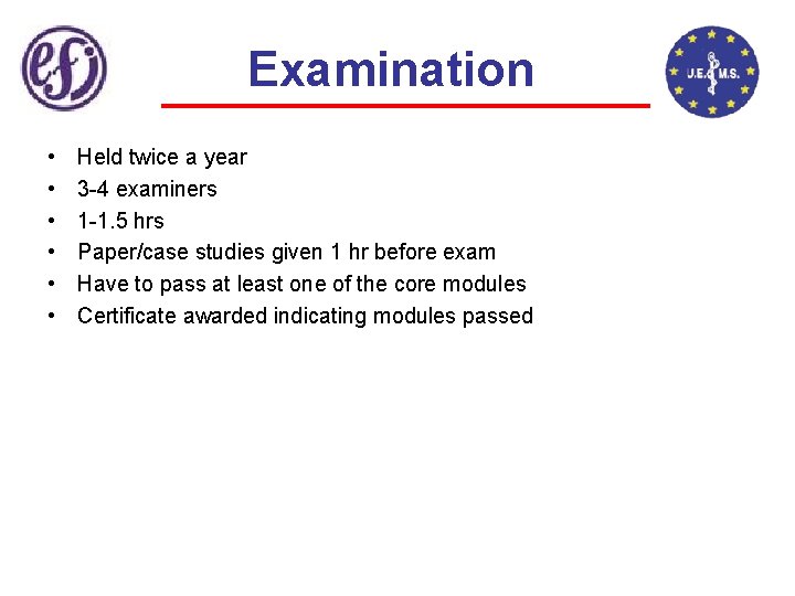 Examination • • • Held twice a year 3 -4 examiners 1 -1. 5