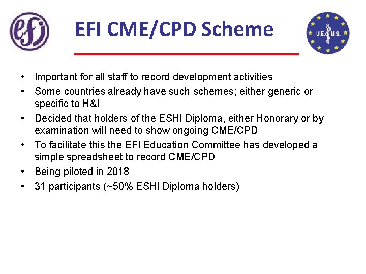 EFI CME/CPD Scheme • Important for all staff to record development activities • Some