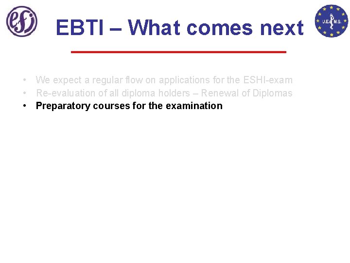 EBTI – What comes next • We expect a regular flow on applications for