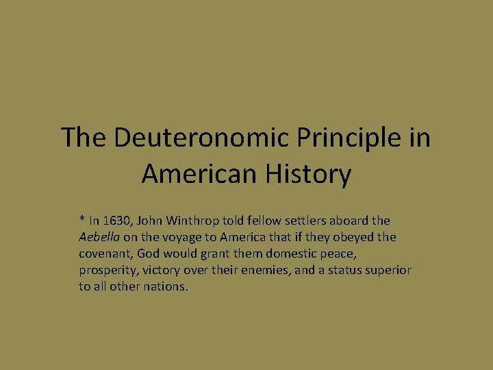 The Deuteronomic Principle in American History * In 1630, John Winthrop told fellow settlers