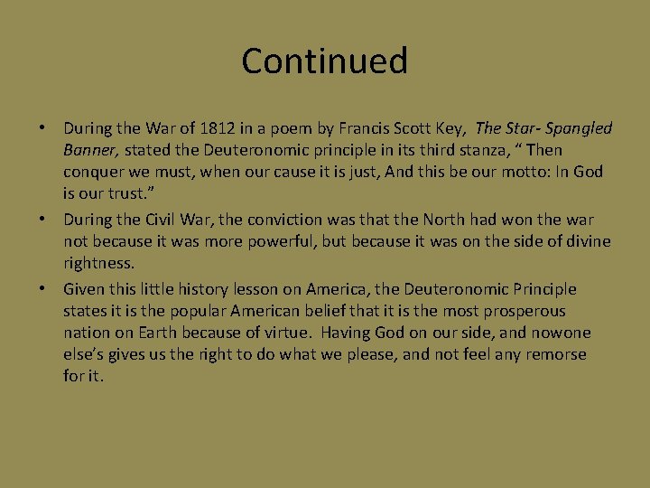 Continued • During the War of 1812 in a poem by Francis Scott Key,