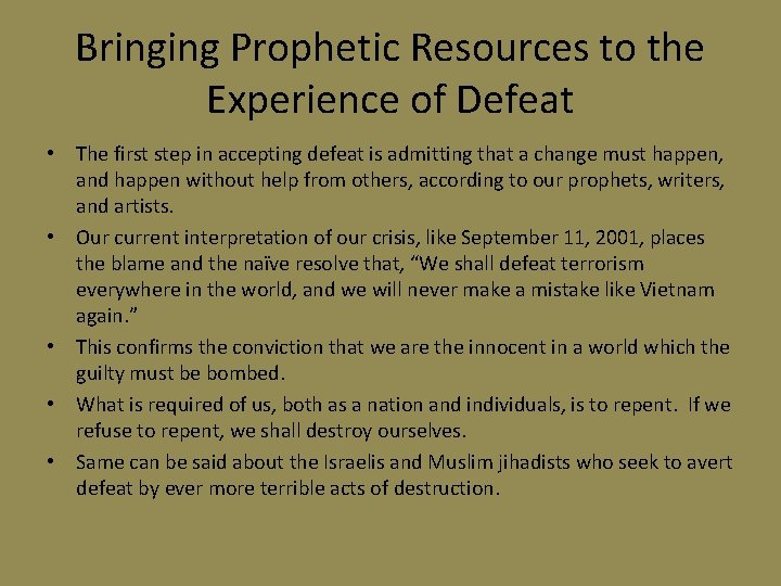 Bringing Prophetic Resources to the Experience of Defeat • The first step in accepting