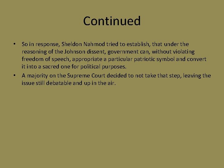 Continued • So in response, Sheldon Nahmod tried to establish, that under the reasoning