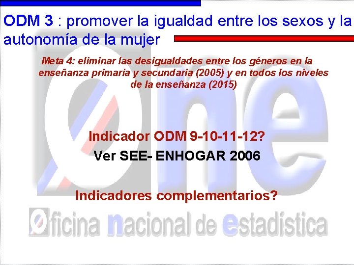 ODM 3 : promover la igualdad entre los sexos y la autonomía de la