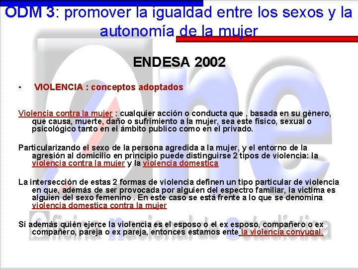 ODM 3: promover la igualdad entre los sexos y la autonomía de la mujer