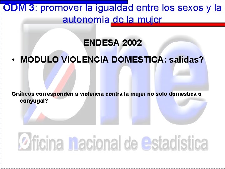 ODM 3: promover la igualdad entre los sexos y la autonomía de la mujer
