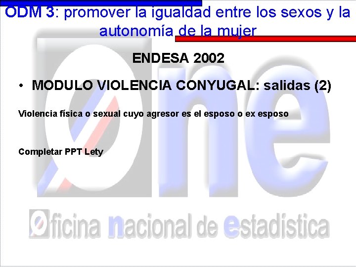 ODM 3: promover la igualdad entre los sexos y la autonomía de la mujer