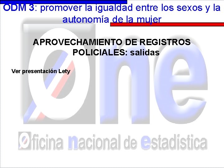 ODM 3: promover la igualdad entre los sexos y la autonomía de la mujer