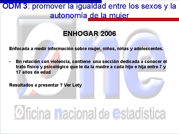 ODM 3: promover la igualdad entre los sexos y la autonomía de la mujer