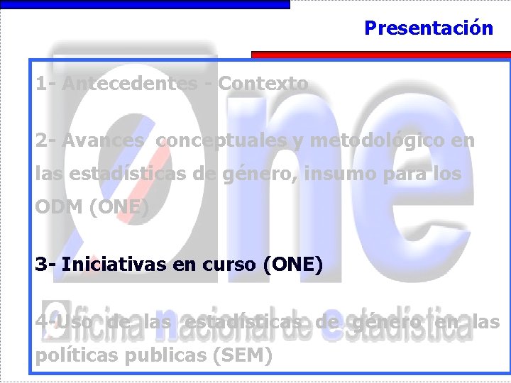 Presentación 1 - Antecedentes - Contexto 2 - Avances conceptuales y metodológico en las