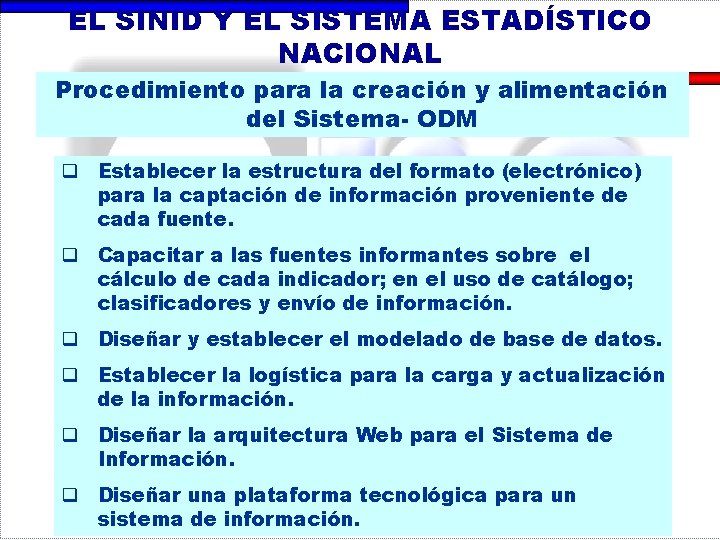 EL SINID Y EL SISTEMA ESTADÍSTICO NACIONAL Procedimiento para la creación y alimentación del