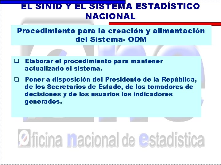 EL SINID Y EL SISTEMA ESTADÍSTICO NACIONAL Procedimiento para la creación y alimentación del