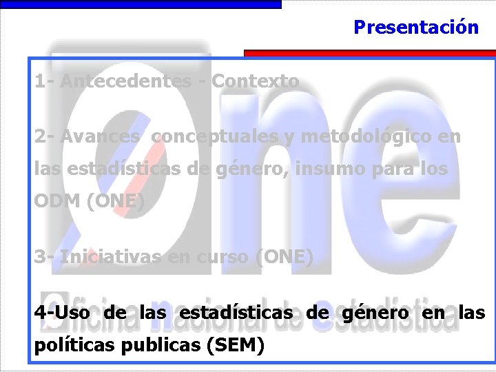 Presentación 1 - Antecedentes - Contexto 2 - Avances conceptuales y metodológico en las