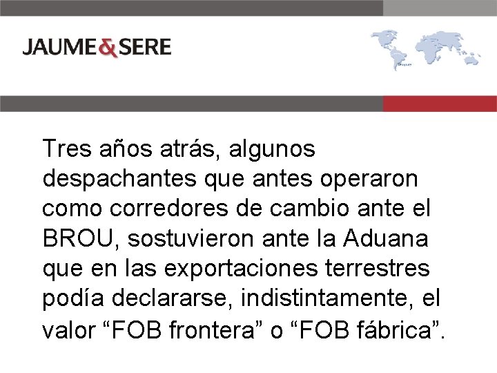 Tres años atrás, algunos despachantes que antes operaron como corredores de cambio ante el