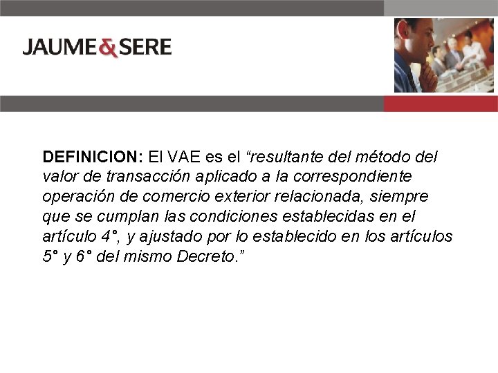 DEFINICION: El VAE es el “resultante del método del valor de transacción aplicado a