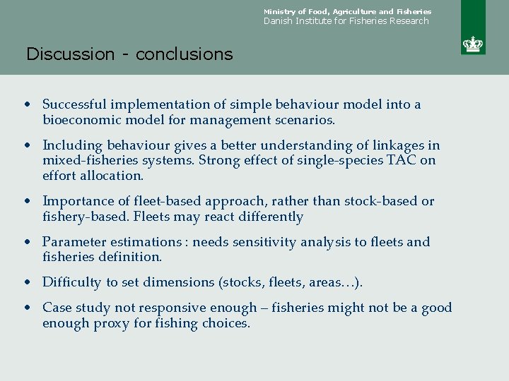 Ministry of Food, Agriculture and Fisheries Danish Institute for Fisheries Research Discussion - conclusions