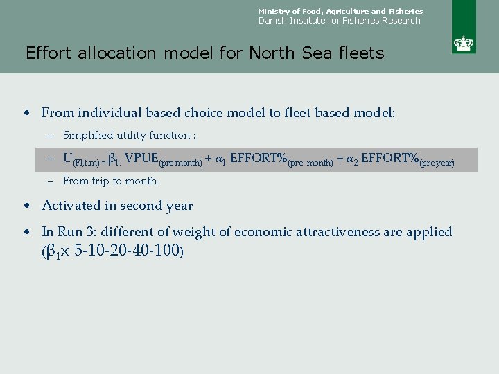 Ministry of Food, Agriculture and Fisheries Danish Institute for Fisheries Research Effort allocation model