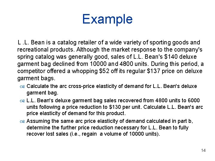 Example L. L. Bean is a catalog retailer of a wide variety of sporting