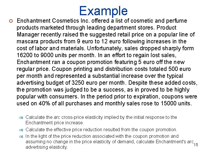 Example ¡ Enchantment Cosmetics Inc. offered a list of cosmetic and perfume products marketed