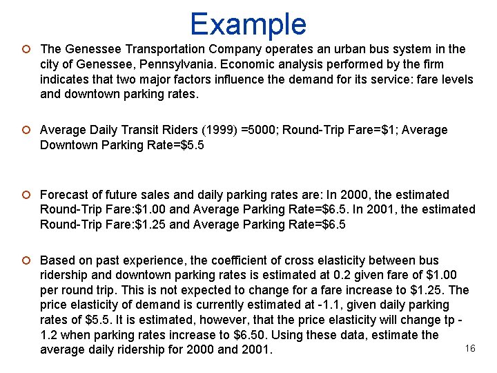 Example ¡ The Genessee Transportation Company operates an urban bus system in the city