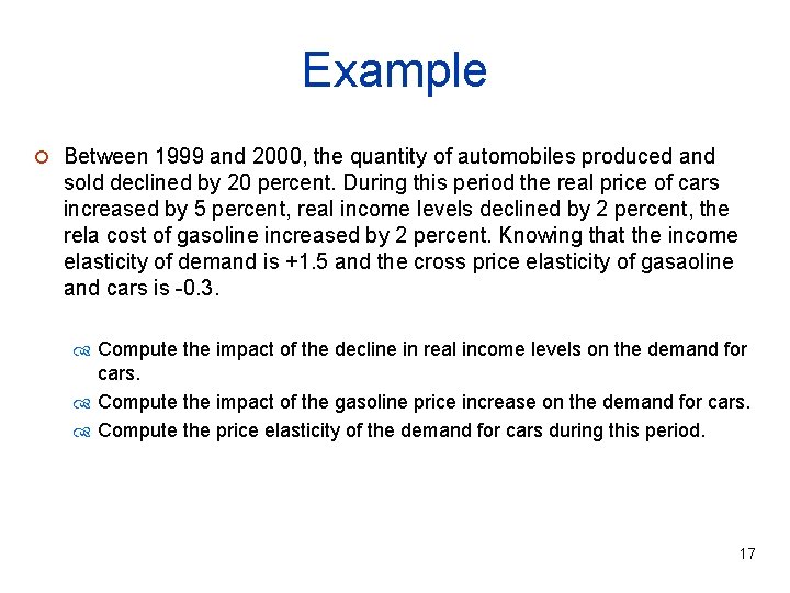 Example ¡ Between 1999 and 2000, the quantity of automobiles produced and sold declined