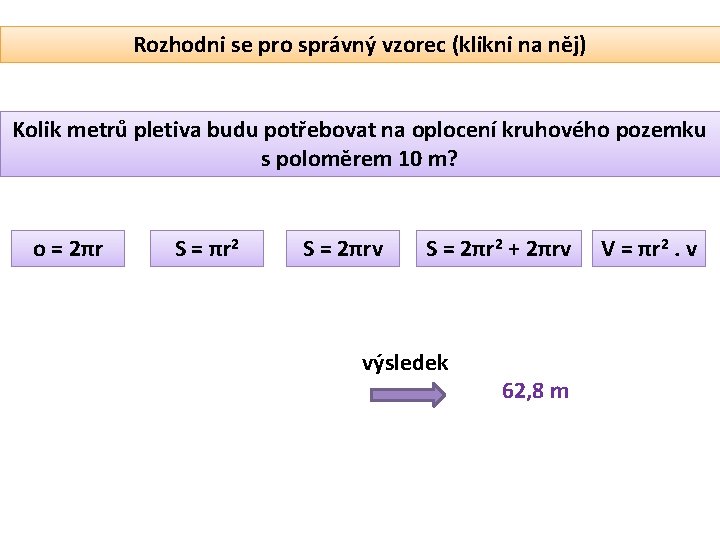 Rozhodni se pro správný vzorec (klikni na něj) Kolik metrů pletiva budu potřebovat na