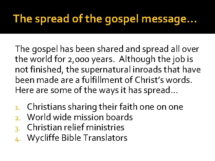 The spread of the gospel message… The gospel has been shared and spread all