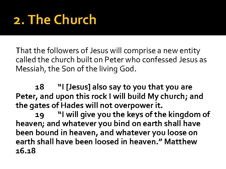 2. The Church That the followers of Jesus will comprise a new entity called