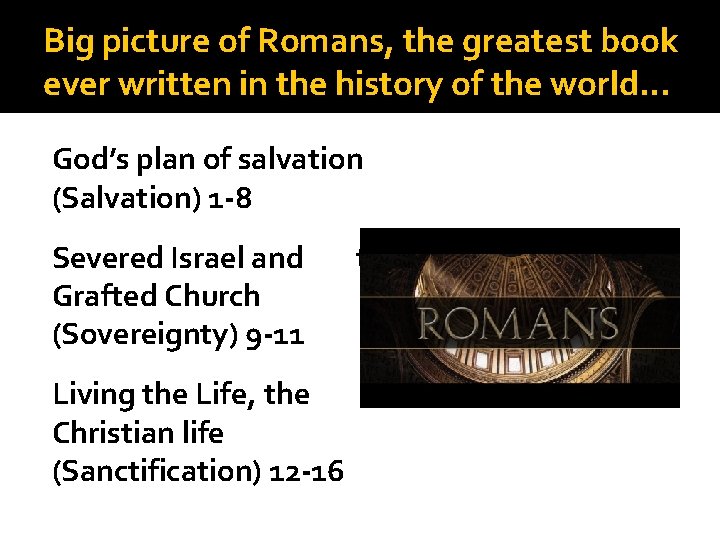 Big picture of Romans, the greatest book ever written in the history of the